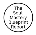 The Soul Mastery Blueprint Report